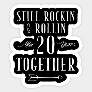 Still rockin and rollin after 20 years together Sticker